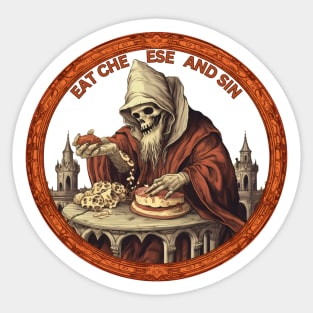 Eat Cheese And Sin Sticker